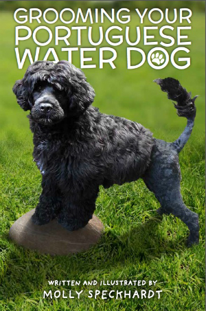 Book cover for Grooming Your Portuguese Water Dog, by Molly Speckhardt